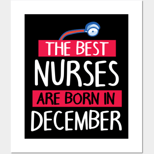 The Best Nurses Are Born In December Happy Birthday To Me Posters and Art